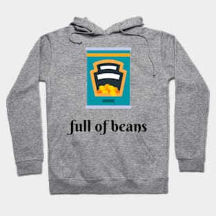 Full Of Beans Hoodie